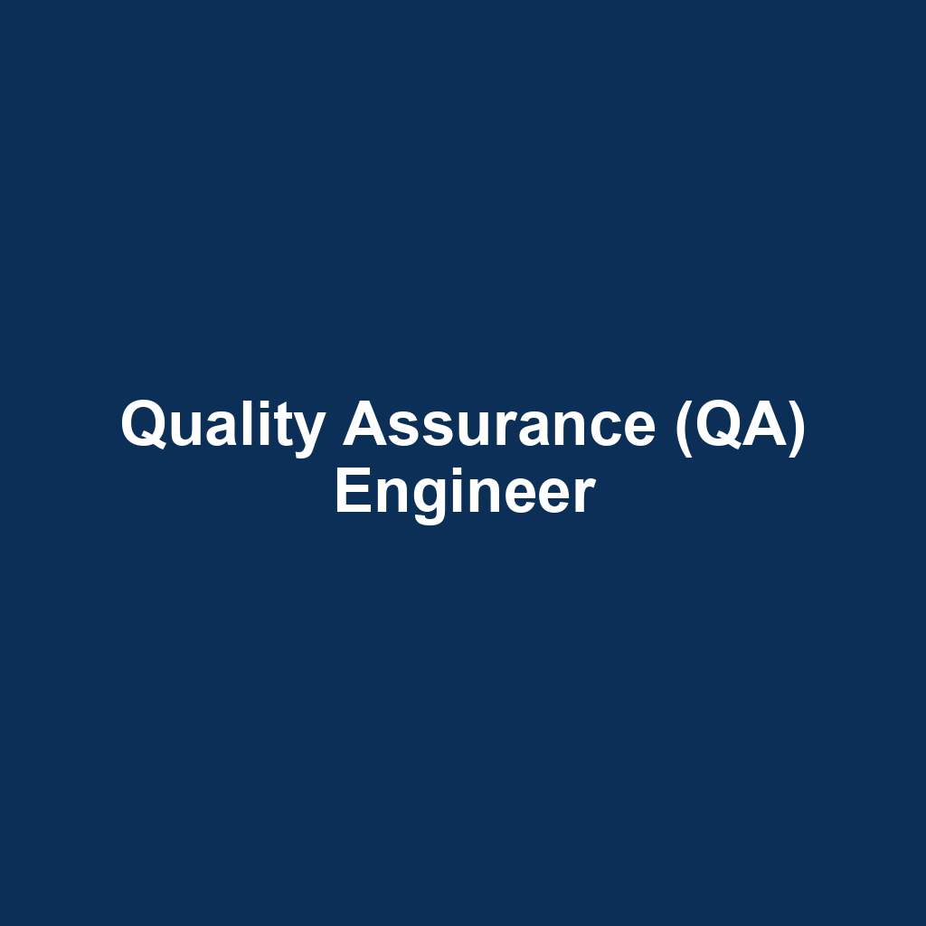 Quality Assurance (QA) Engineer