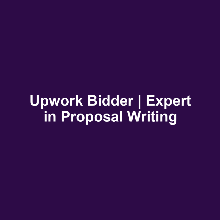 Upwork Bidder | Expert in Proposal Writing