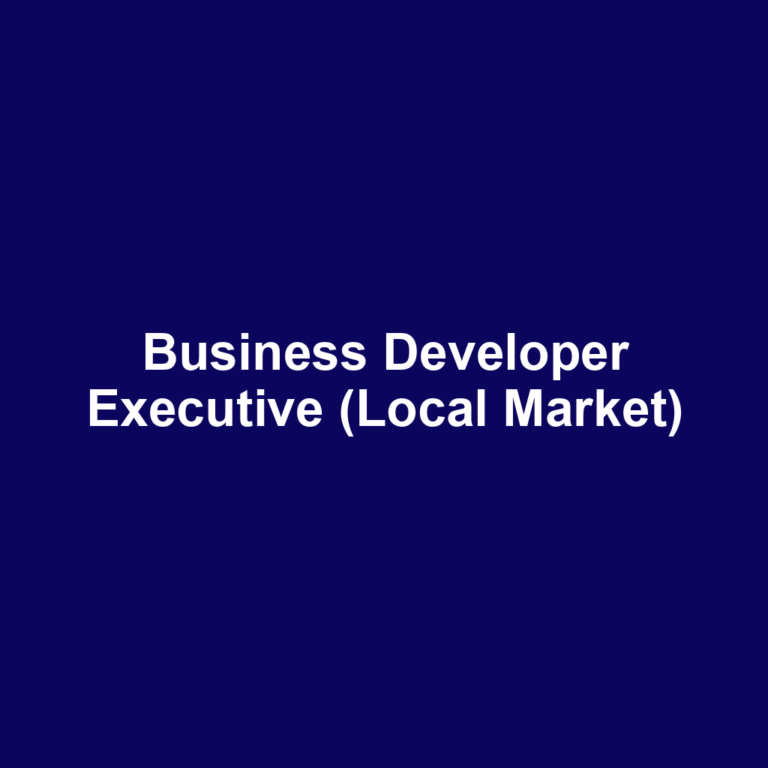 Business Developer Executive (Local Market)