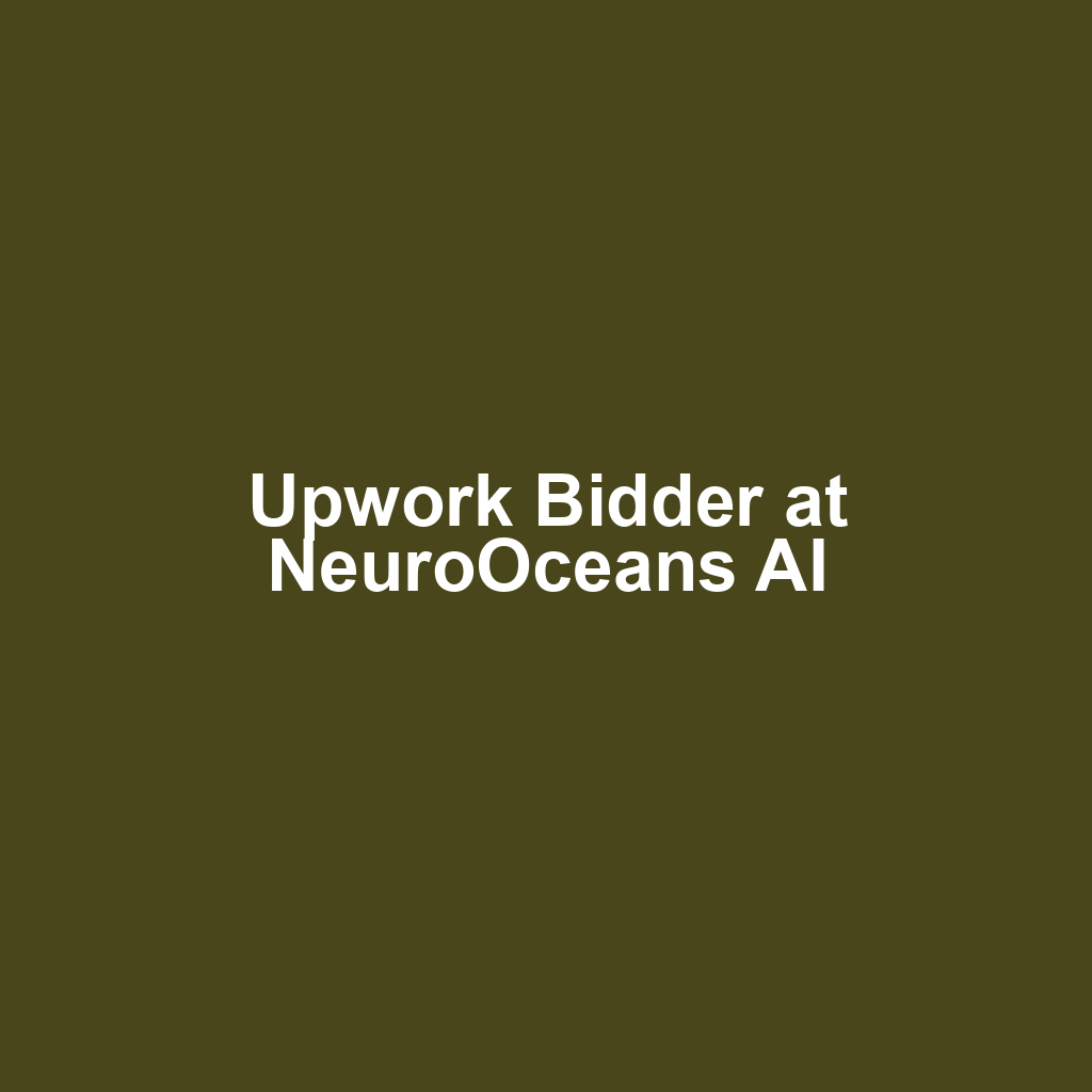 Upwork Bidder at NeuroOceans AI