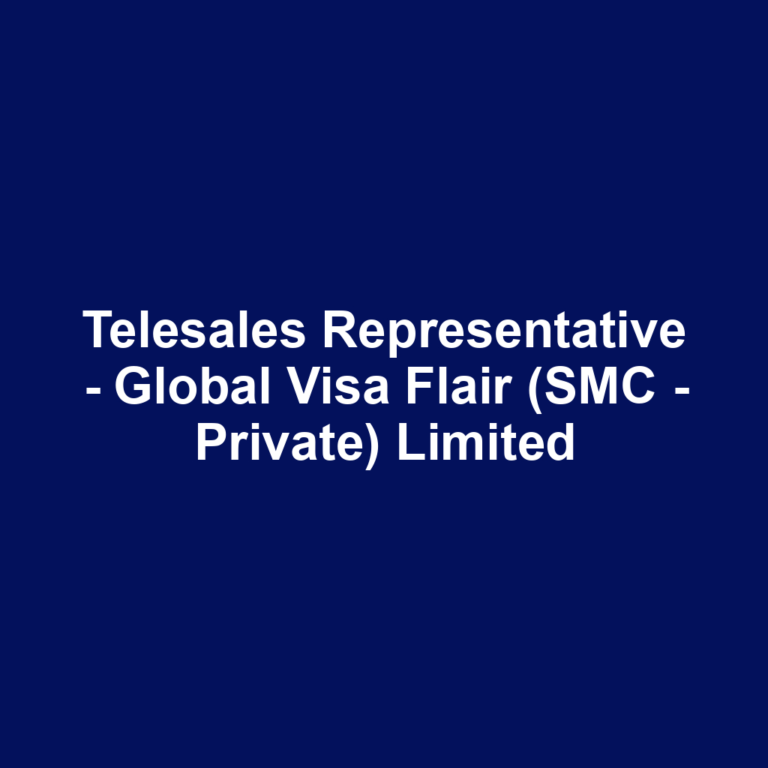 Telesales Representative - Global Visa Flair (SMC - Private) Limited