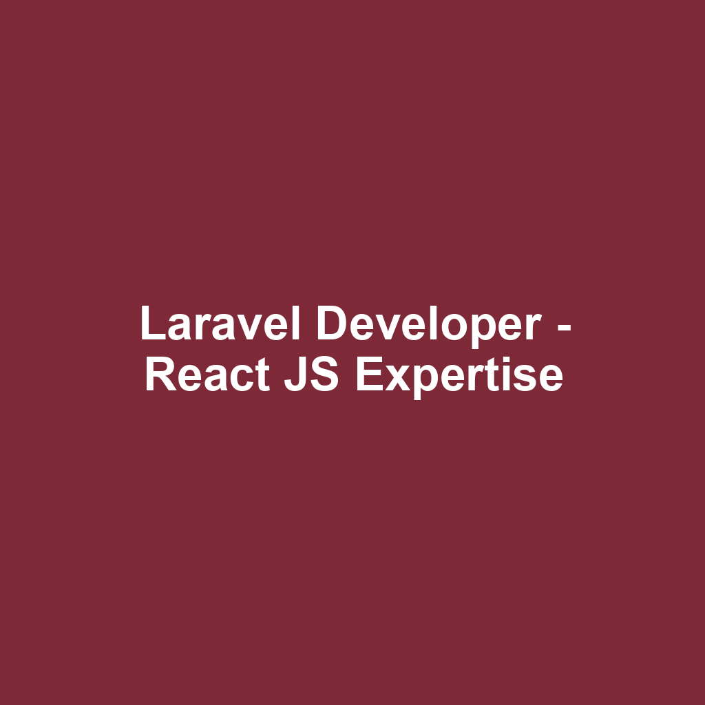 Laravel Developer - React JS Expertise