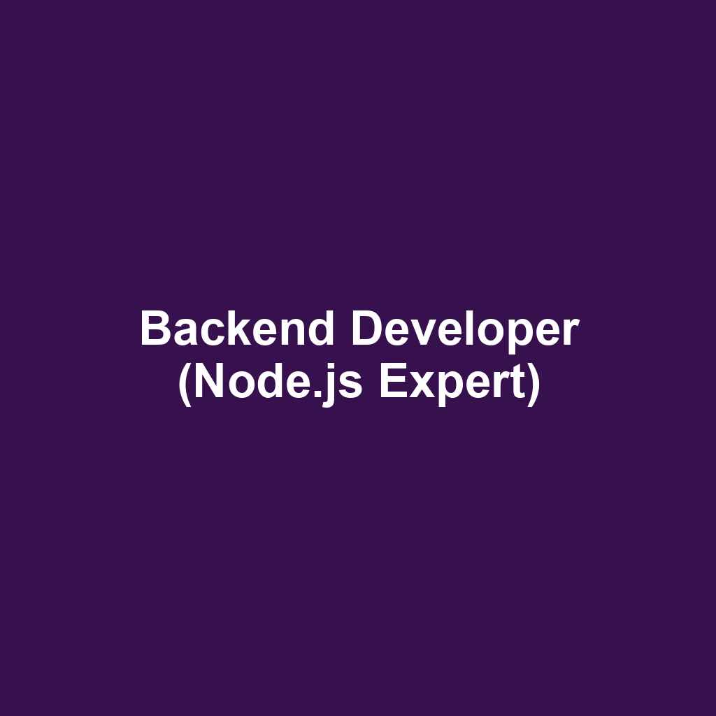 Backend Developer (Node.js Expert)