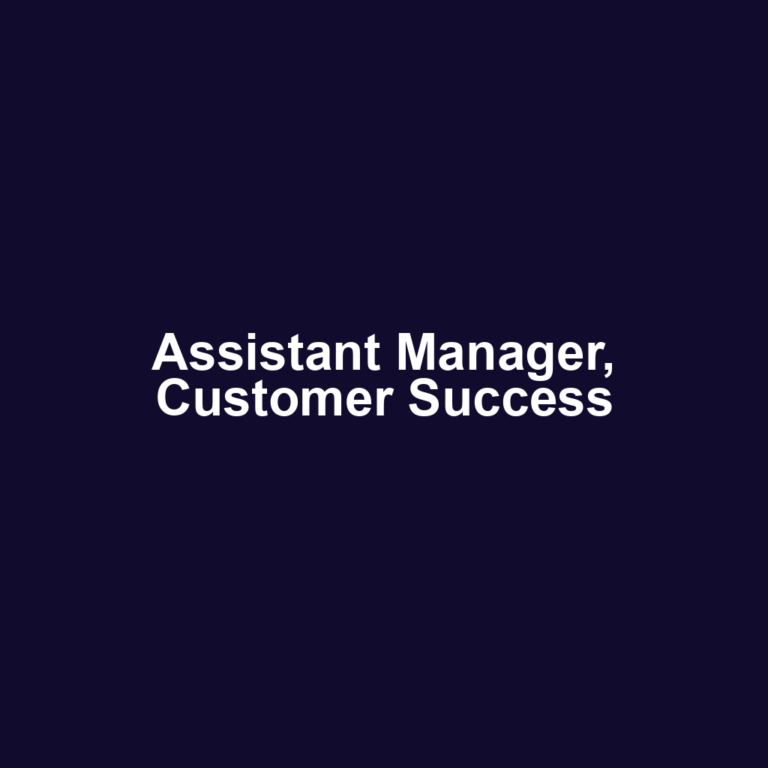 Assistant Manager, Customer Success