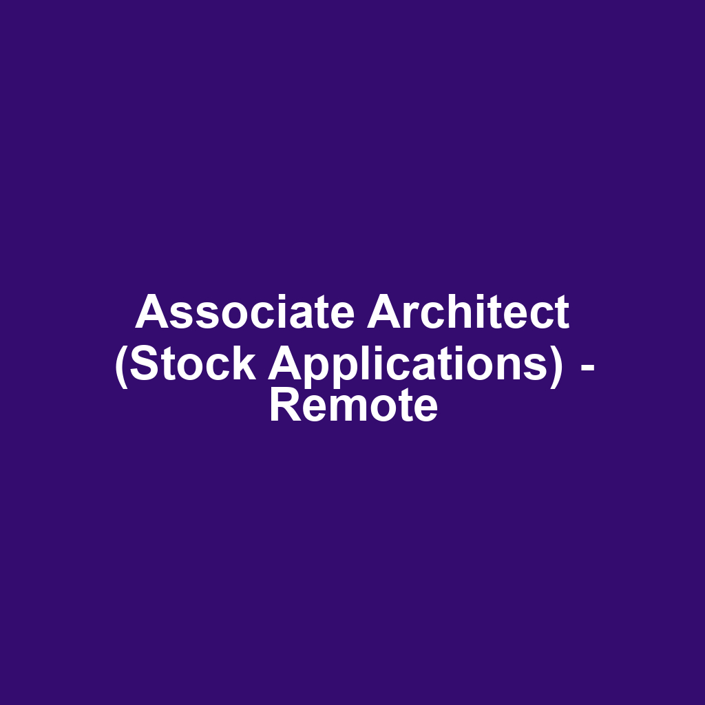 Associate Architect (Stock Applications) - Remote