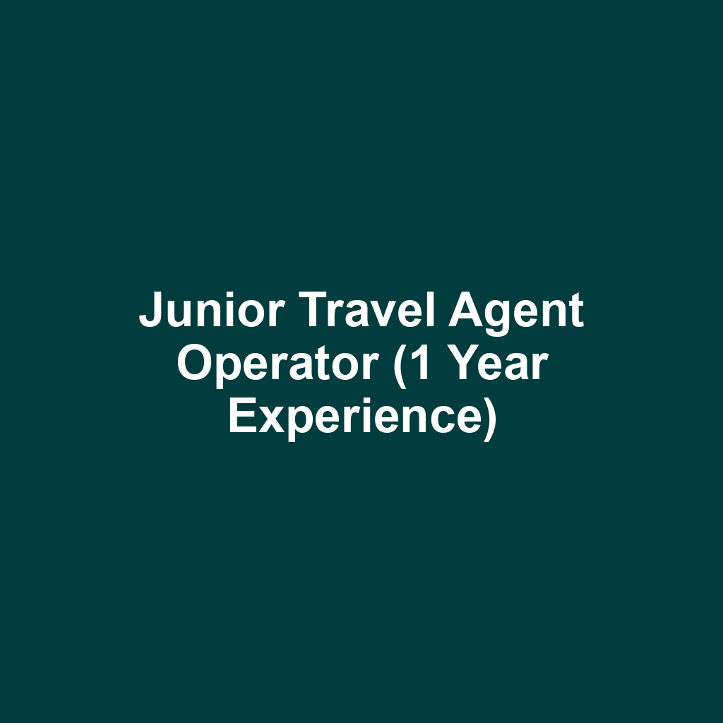 Junior Travel Agent Operator (1 Year Experience)