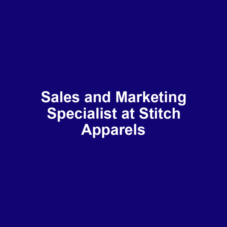 Sales and Marketing Specialist at Stitch Apparels