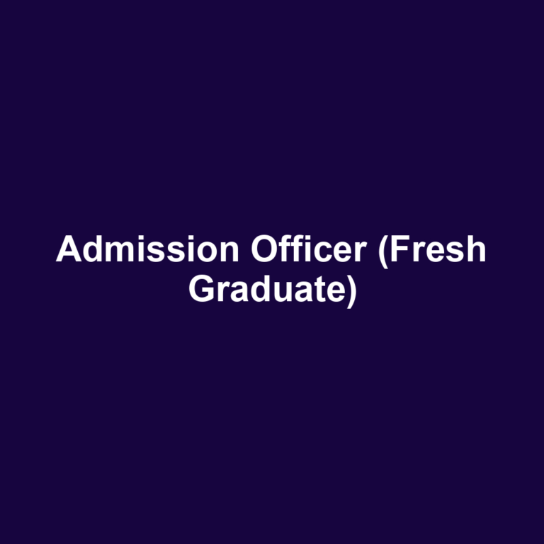 Admission Officer (Fresh Graduate)