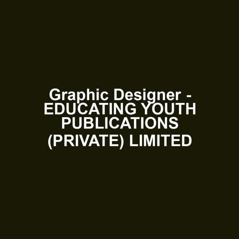 Graphic Designer - EDUCATING YOUTH PUBLICATIONS (PRIVATE) LIMITED