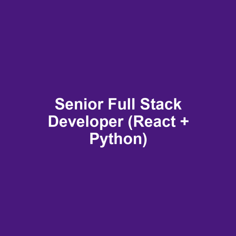 Senior Full Stack Developer (React + Python)