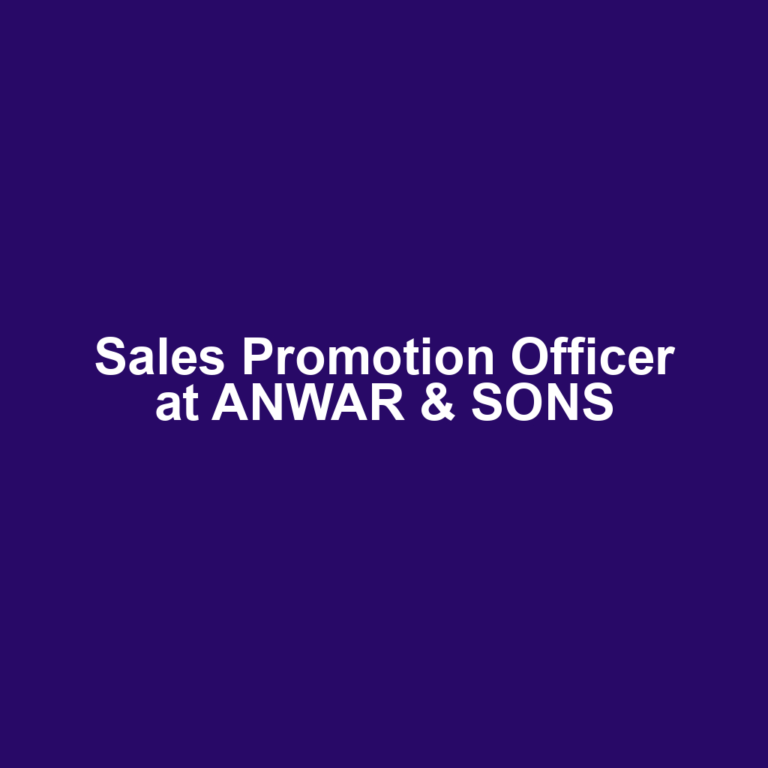 Sales Promotion Officer at ANWAR & SONS