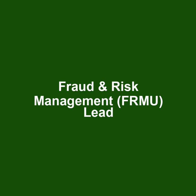 Fraud & Risk Management (FRMU) Lead