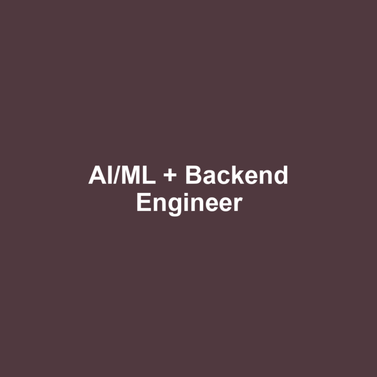 AI/ML + Backend Engineer