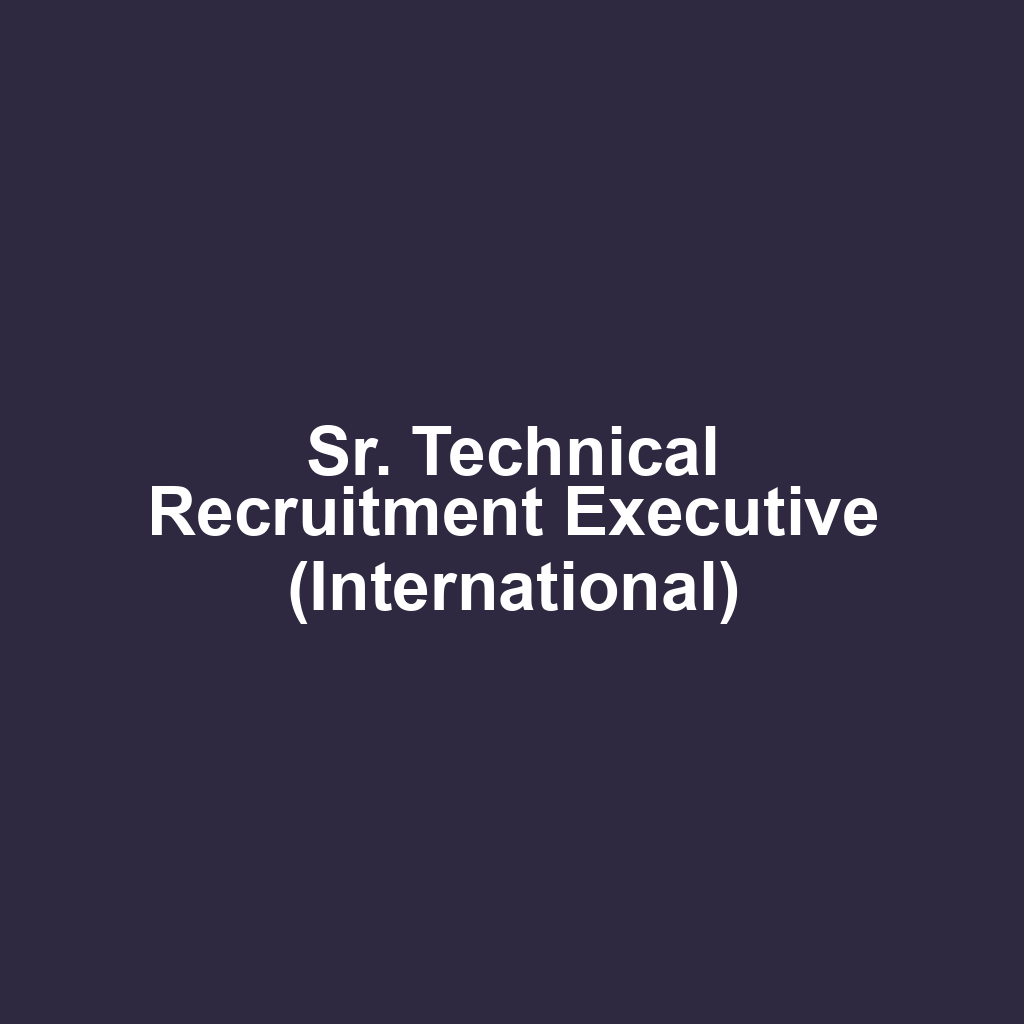 Sr. Technical Recruitment Executive (International)