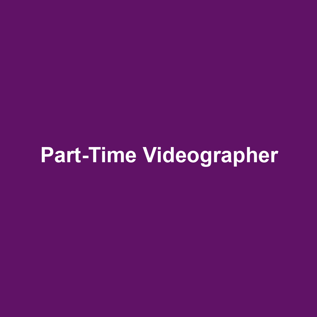 Part-Time Videographer