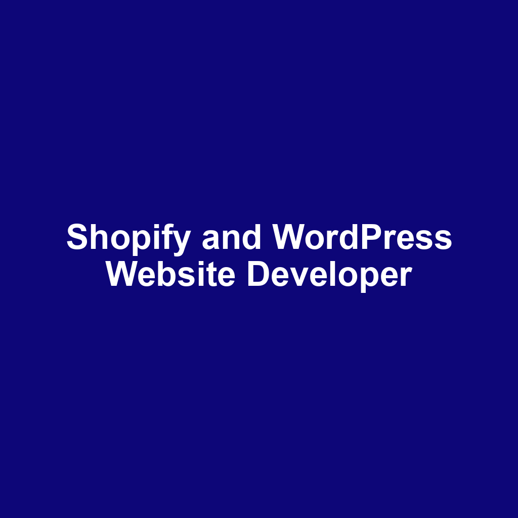 Shopify and WordPress Website Developer