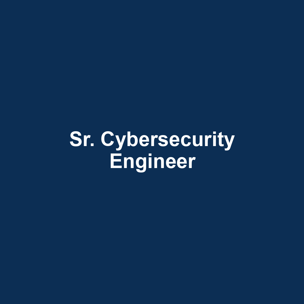 Sr. Cybersecurity Engineer