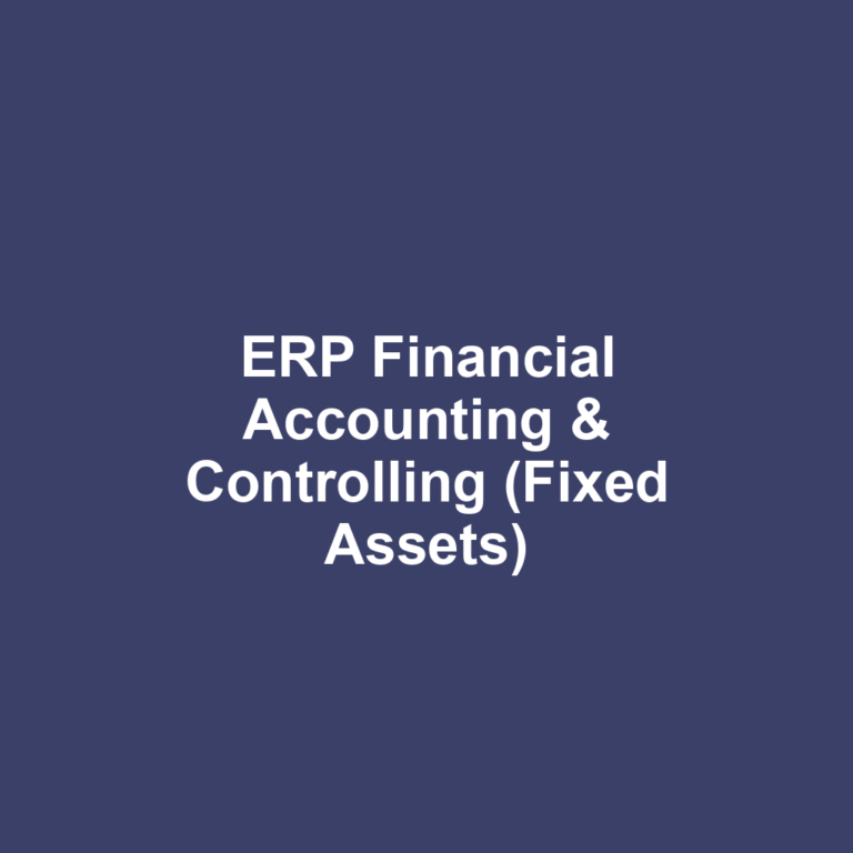 ERP Financial Accounting & Controlling (Fixed Assets)