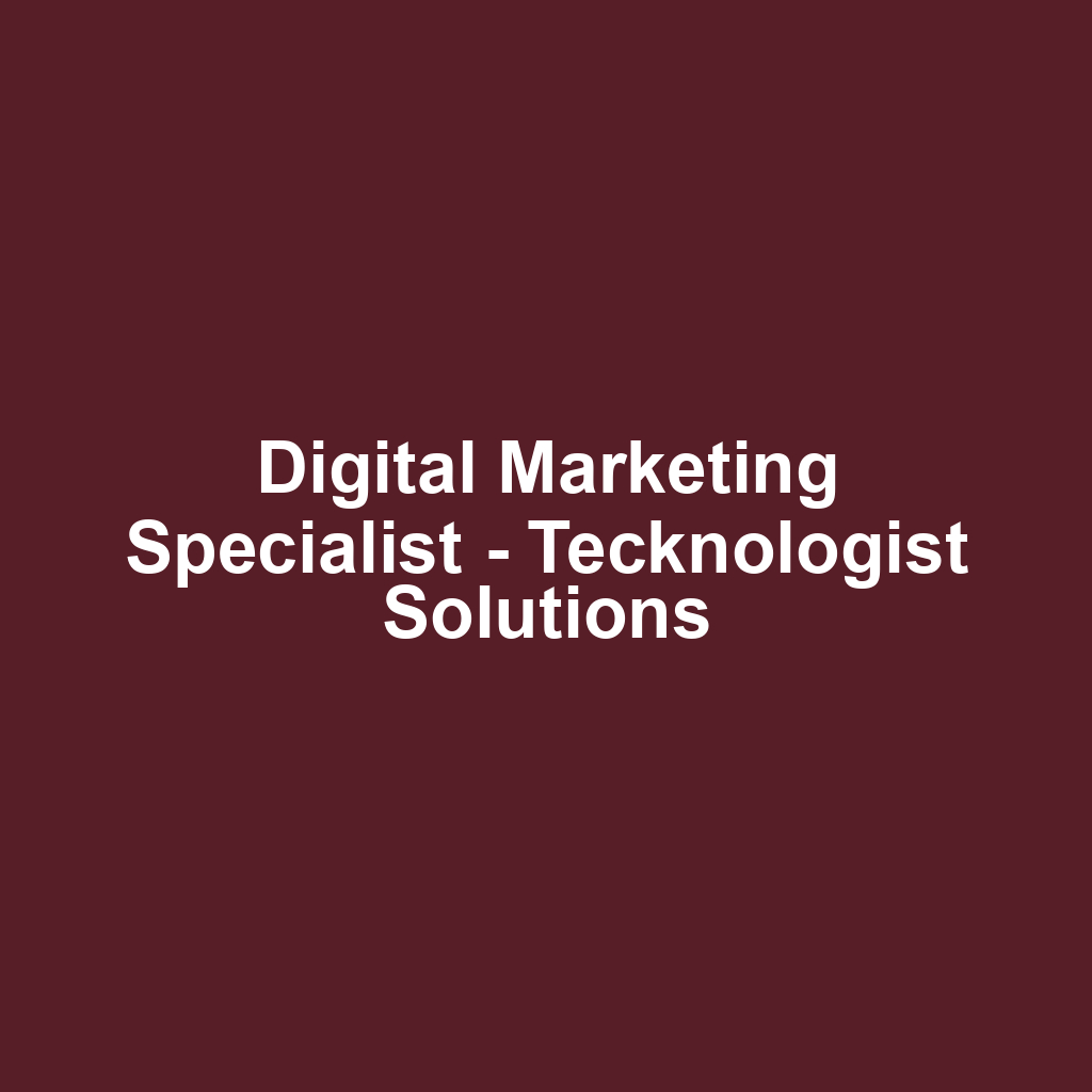 Digital Marketing Specialist - Tecknologist Solutions