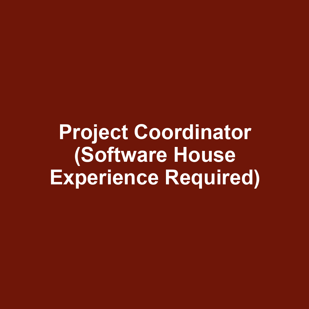 Project Coordinator (Software House Experience Required)