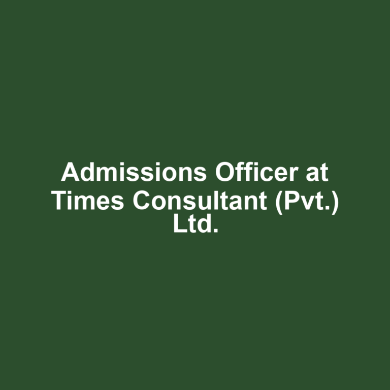 Admissions Officer at Times Consultant (Pvt.) Ltd.