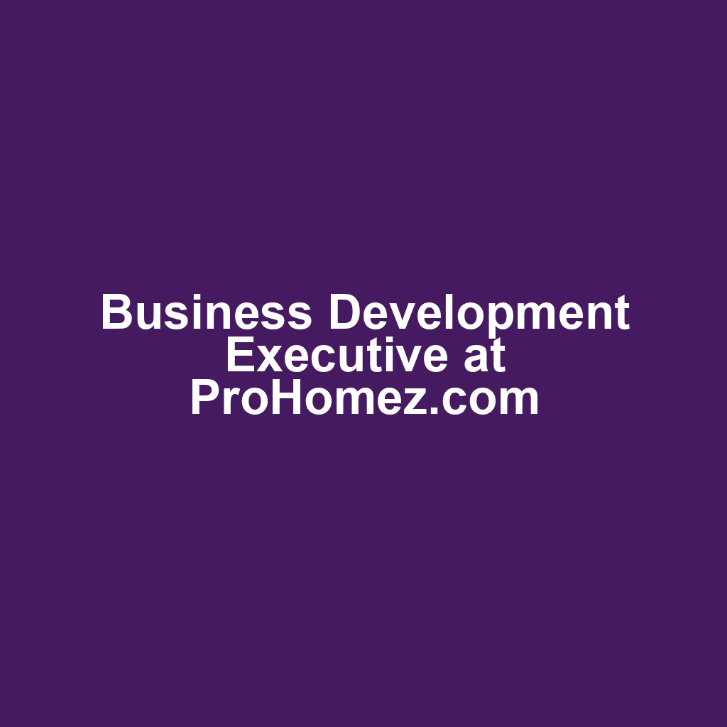 Business Development Executive at ProHomez.com