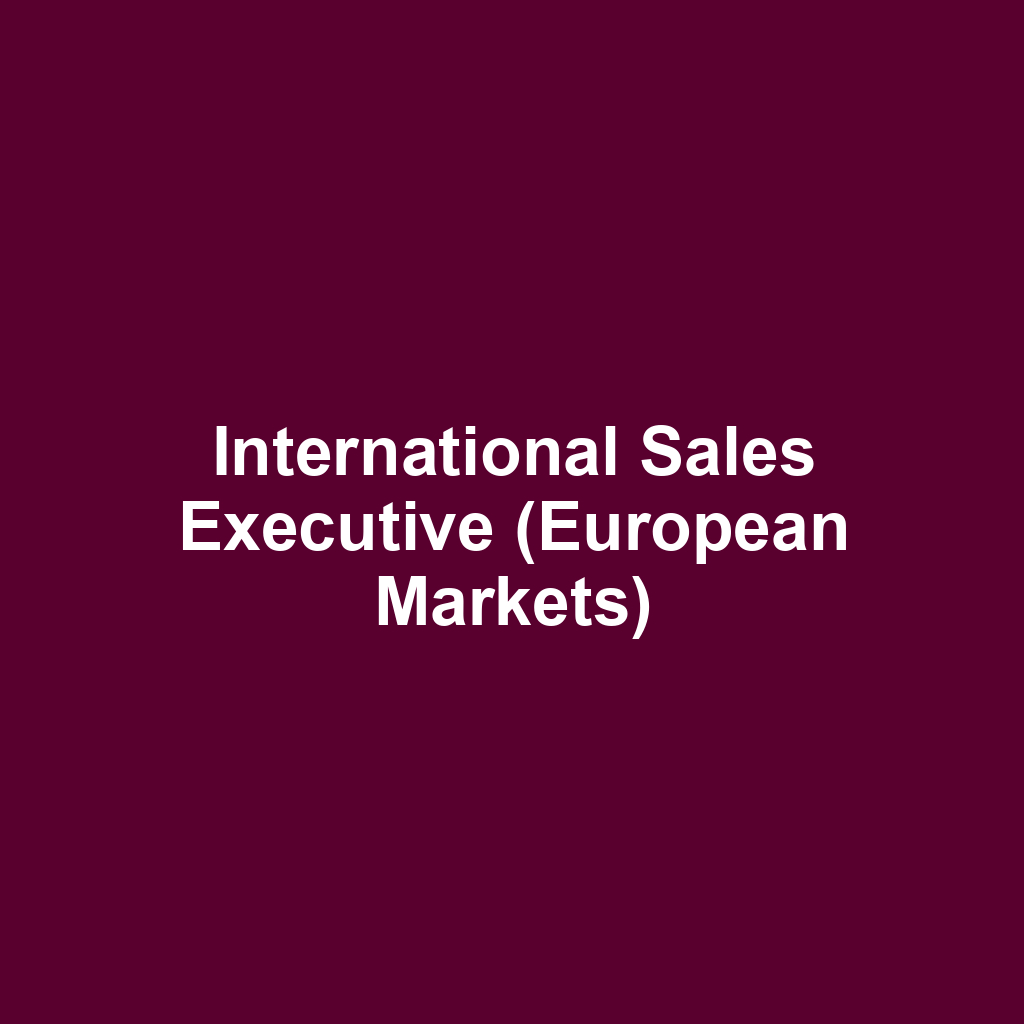 International Sales Executive (European Markets)