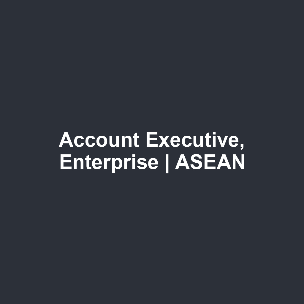 Account Executive, Enterprise | ASEAN