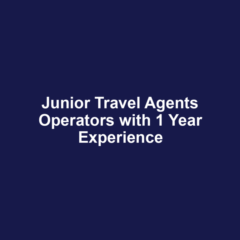 Junior Travel Agents Operators with 1 Year Experience