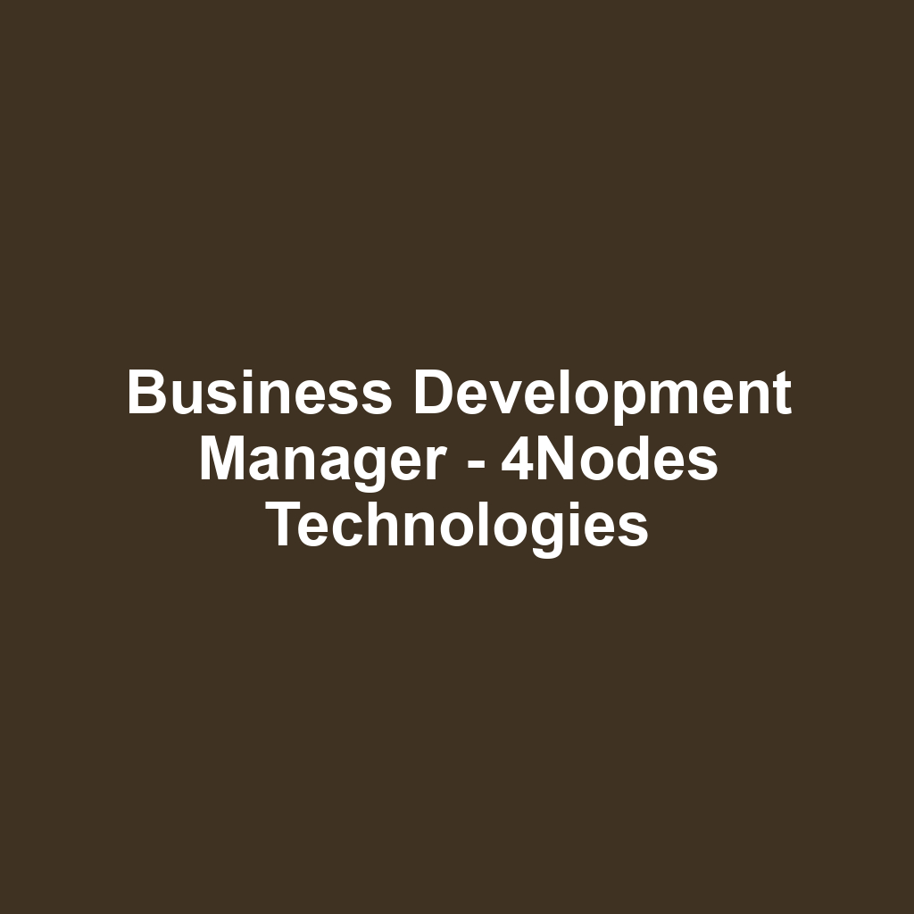 Business Development Manager - 4Nodes Technologies