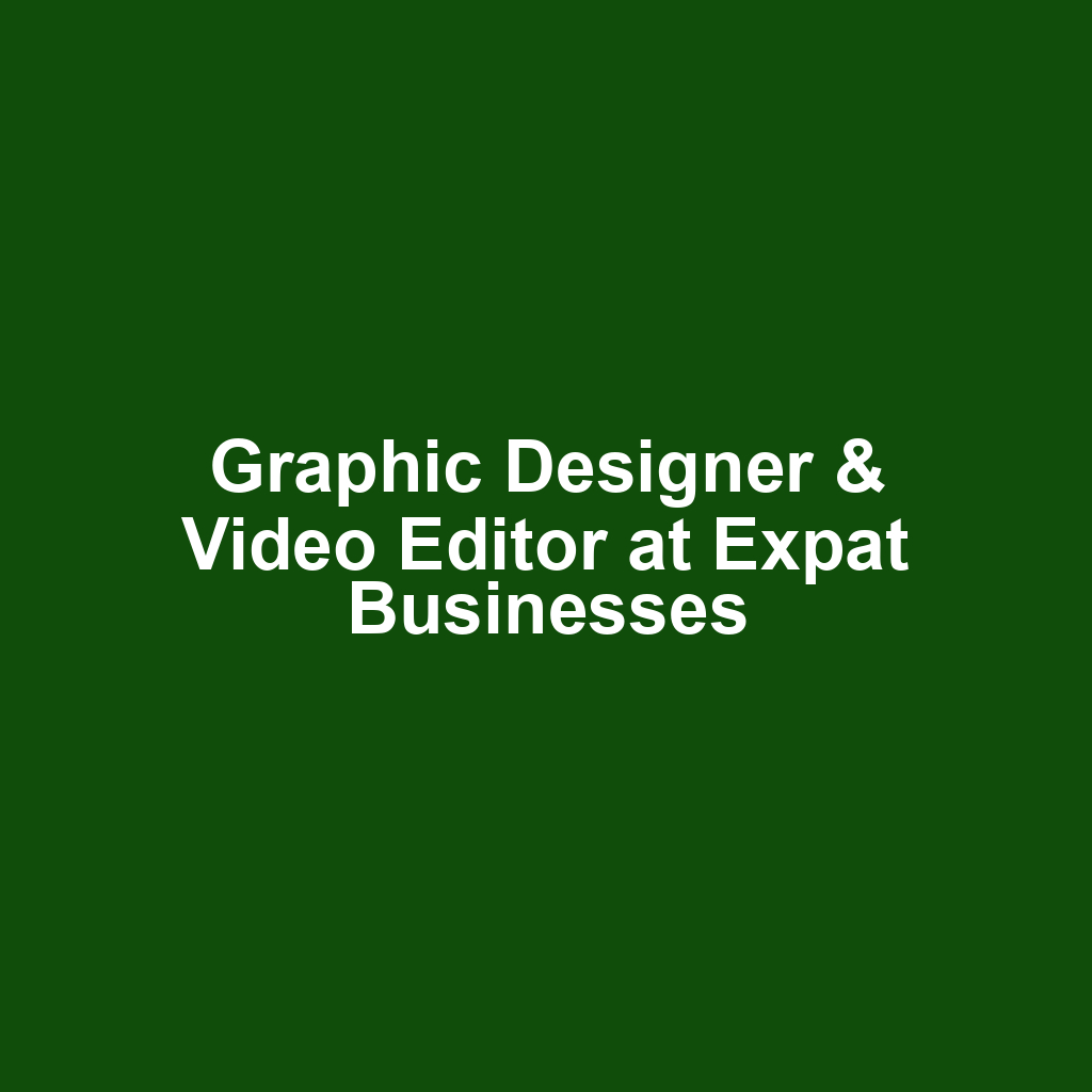 Graphic Designer & Video Editor at Expat Businesses