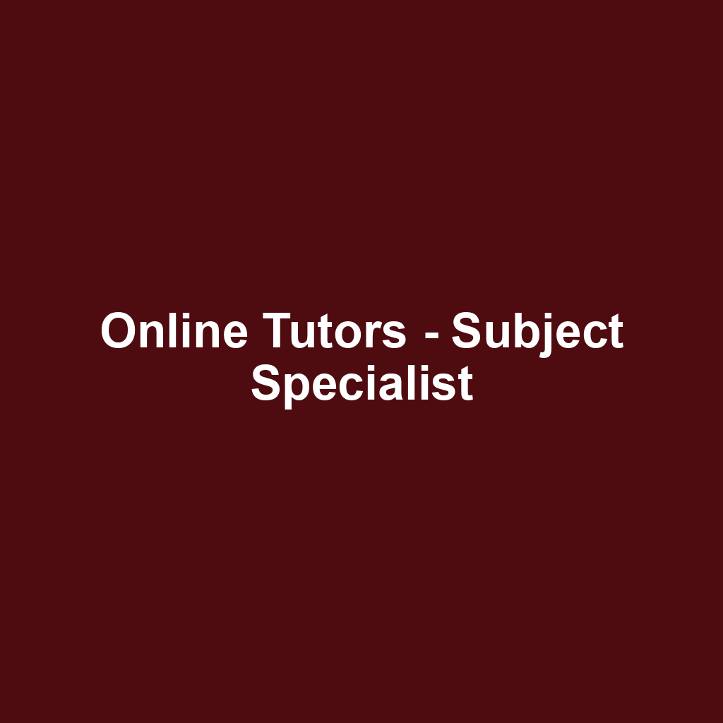 Online Tutors - Subject Specialist