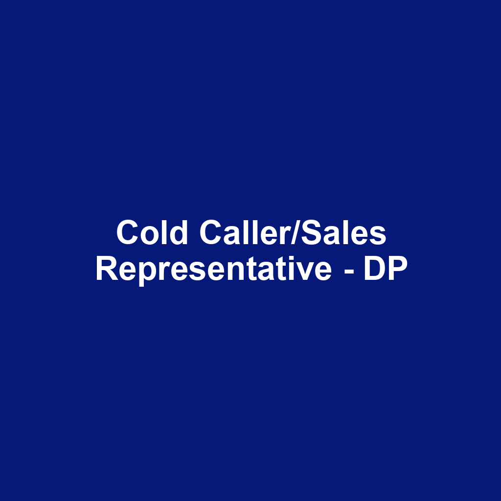 Cold Caller/Sales Representative - DP