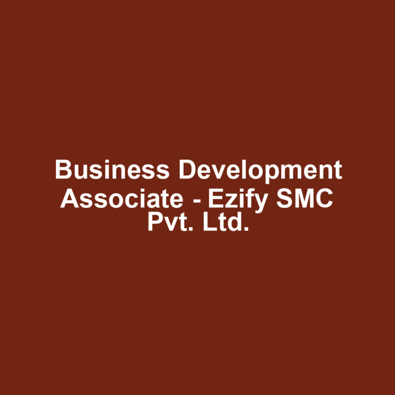 Business Development Associate - Ezify SMC Pvt. Ltd.