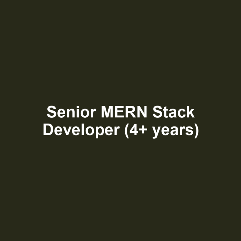 Senior MERN Stack Developer (4+ years)