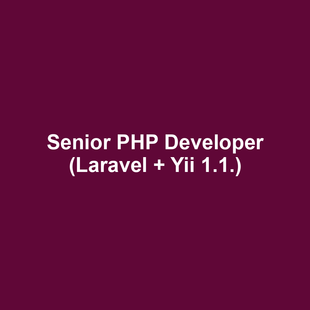 Senior PHP Developer (Laravel + Yii 1.1.)