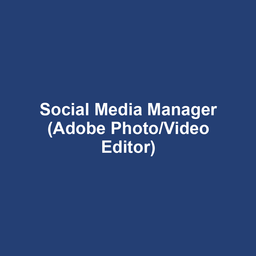 Social Media Manager (Adobe Photo/Video Editor)