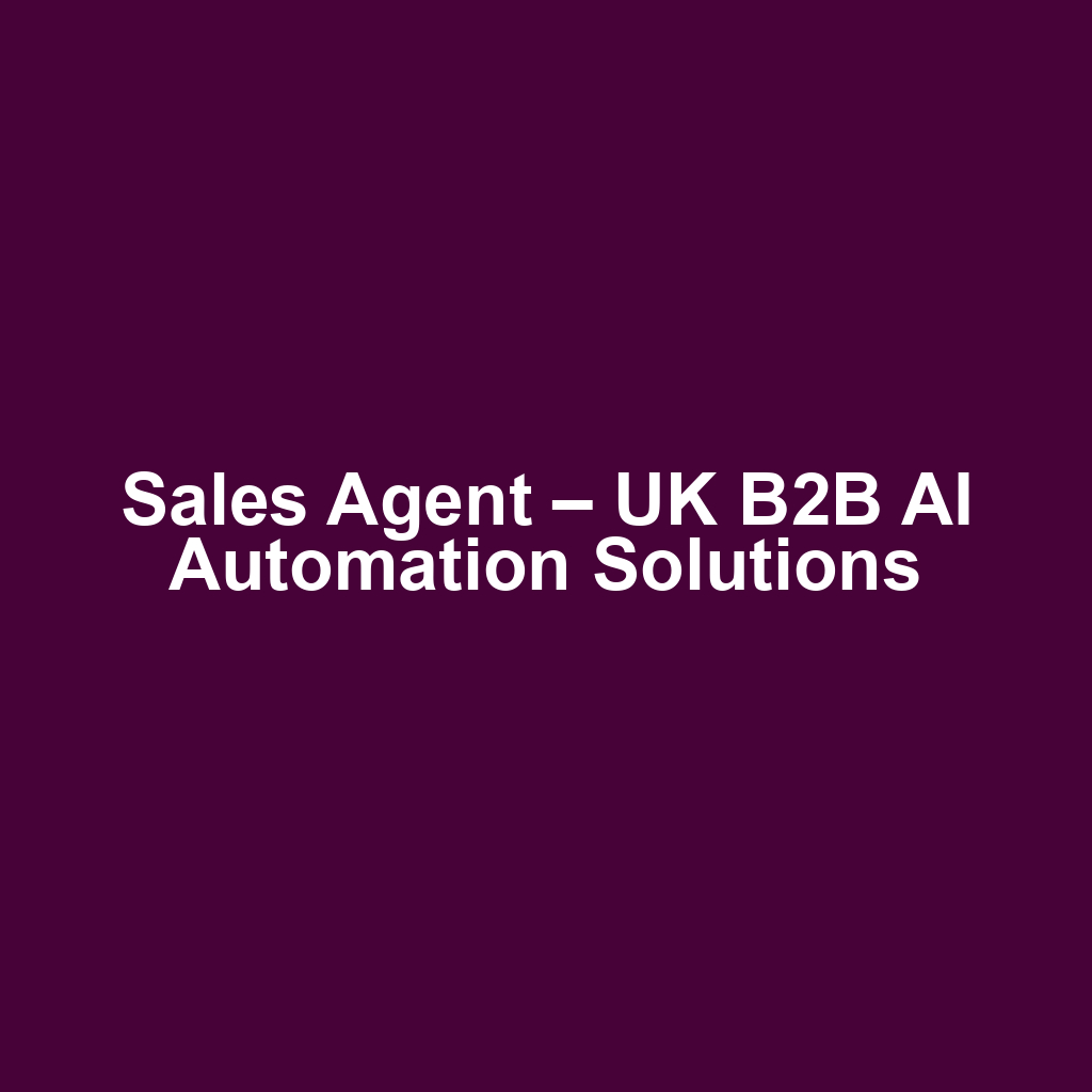 Sales Agent – UK B2B AI Automation Solutions