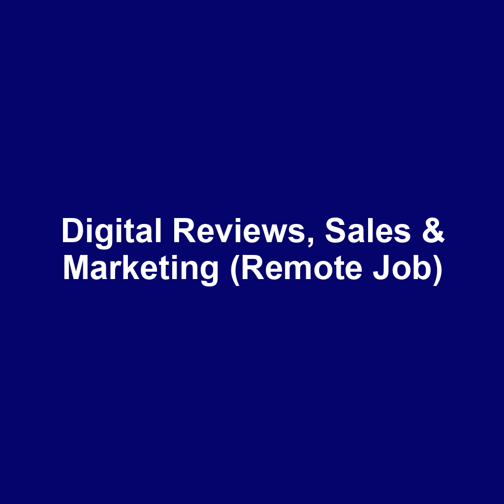 Digital Reviews, Sales & Marketing (Remote Job)