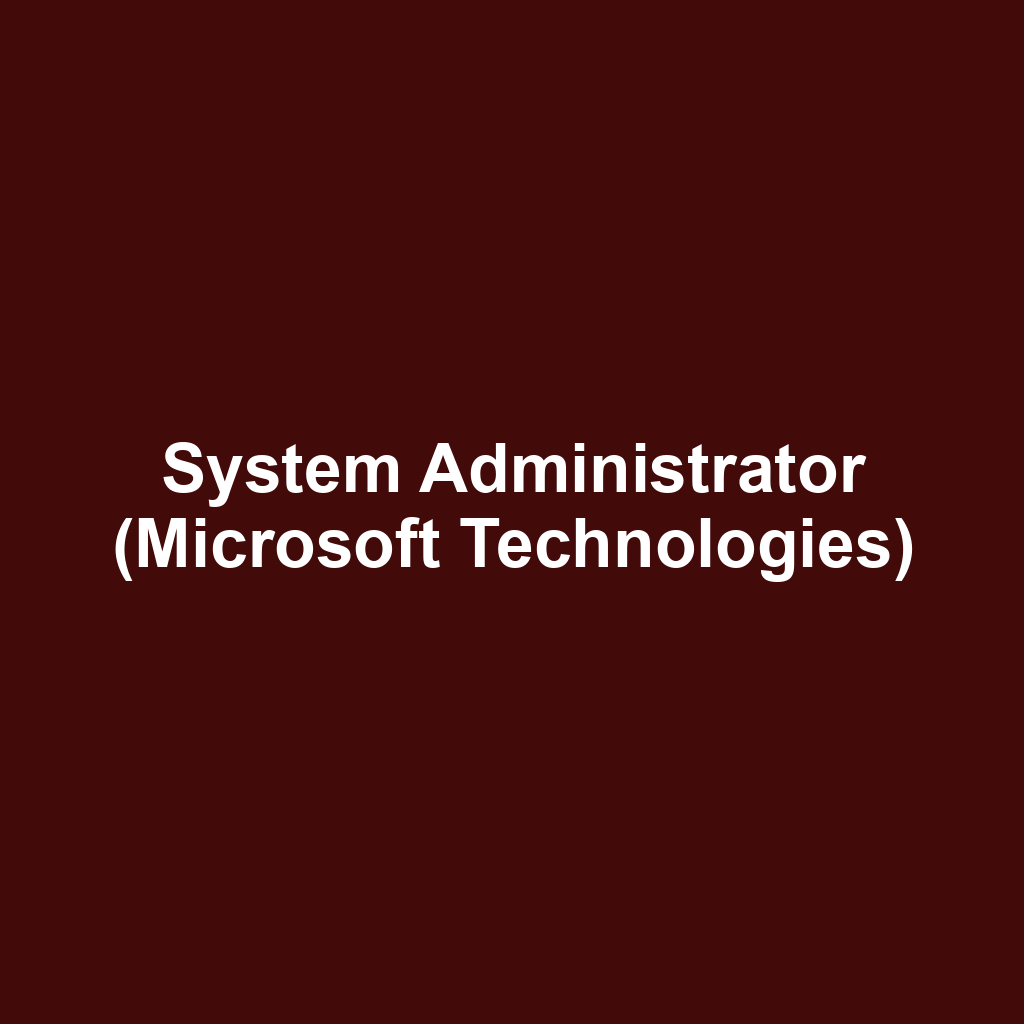 System Administrator (Microsoft Technologies)