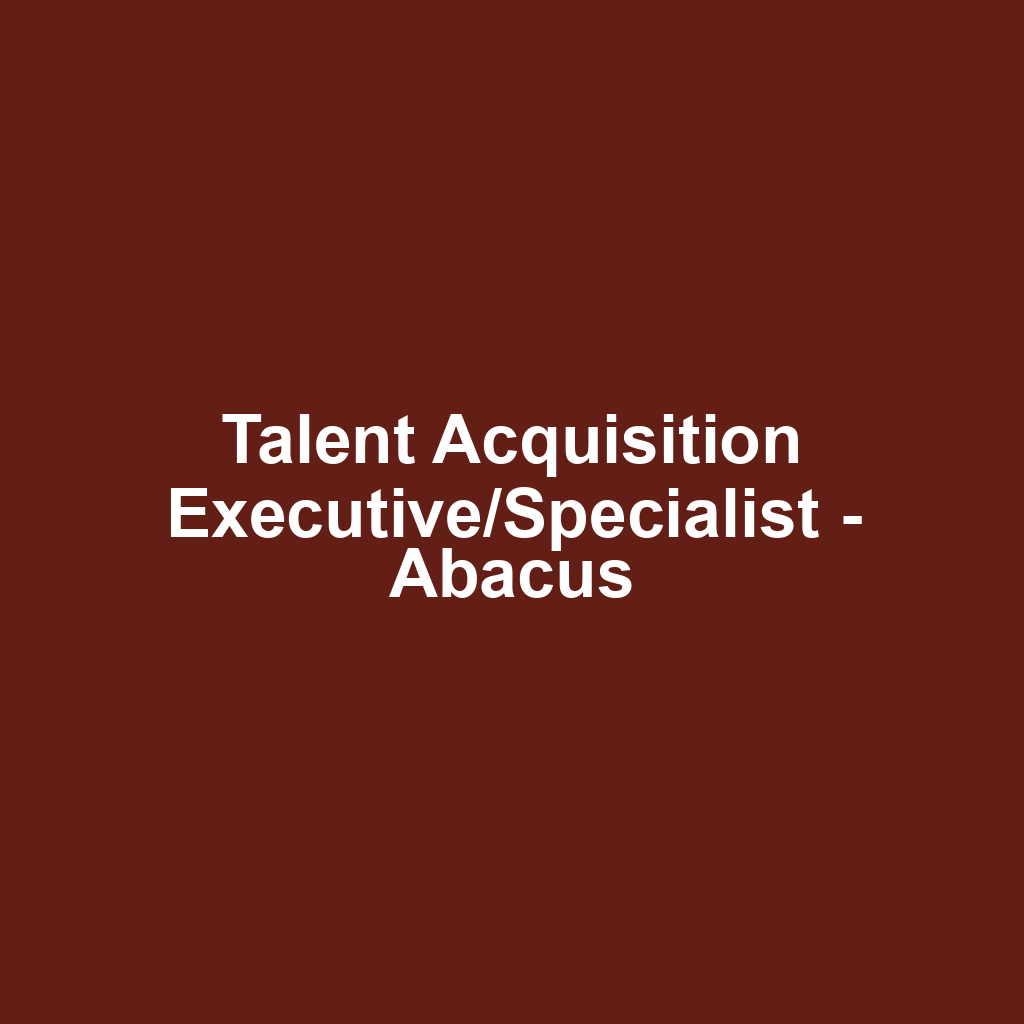 Talent Acquisition Executive/Specialist - Abacus