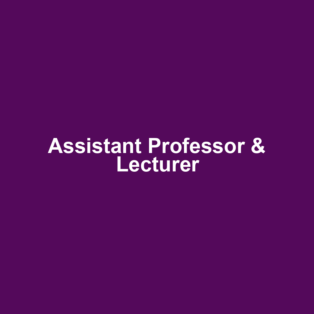 Assistant Professor & Lecturer