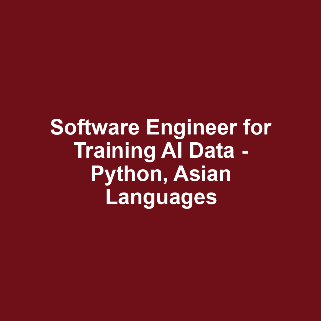 Software Engineer for Training AI Data - Python, Asian Languages