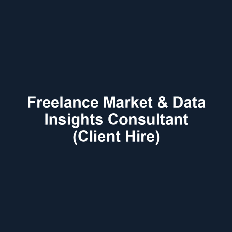 Freelance Market & Data Insights Consultant (Client Hire)