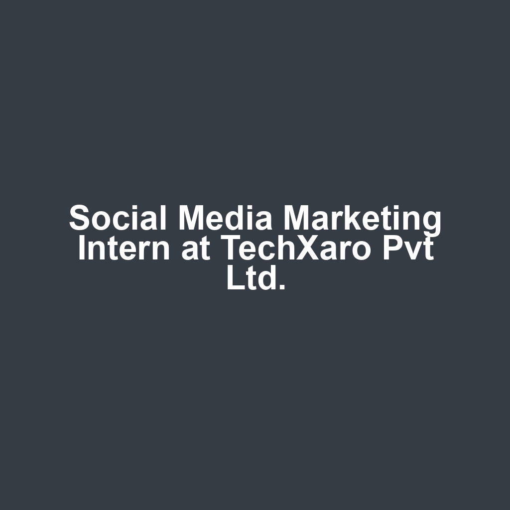 Social Media Marketing Intern at TechXaro Pvt Ltd.