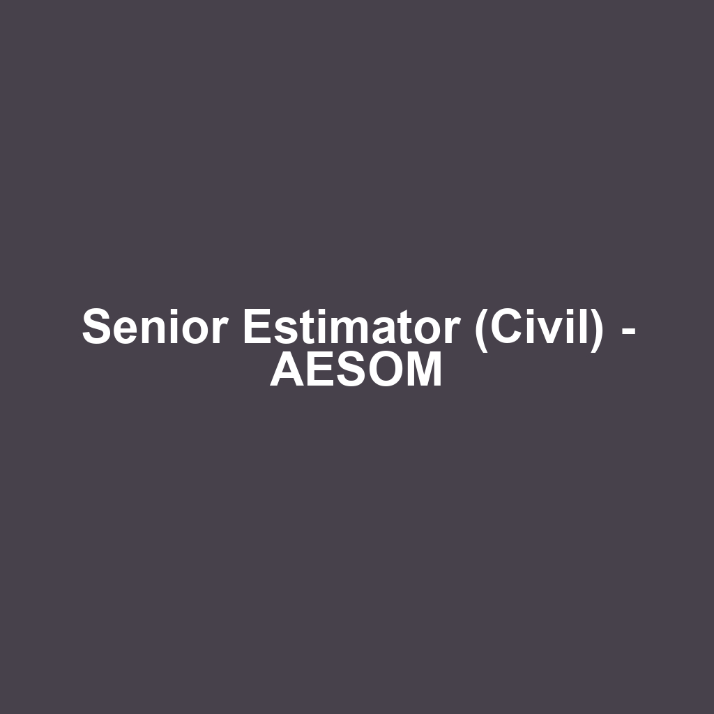 Senior Estimator (Civil) - AESOM