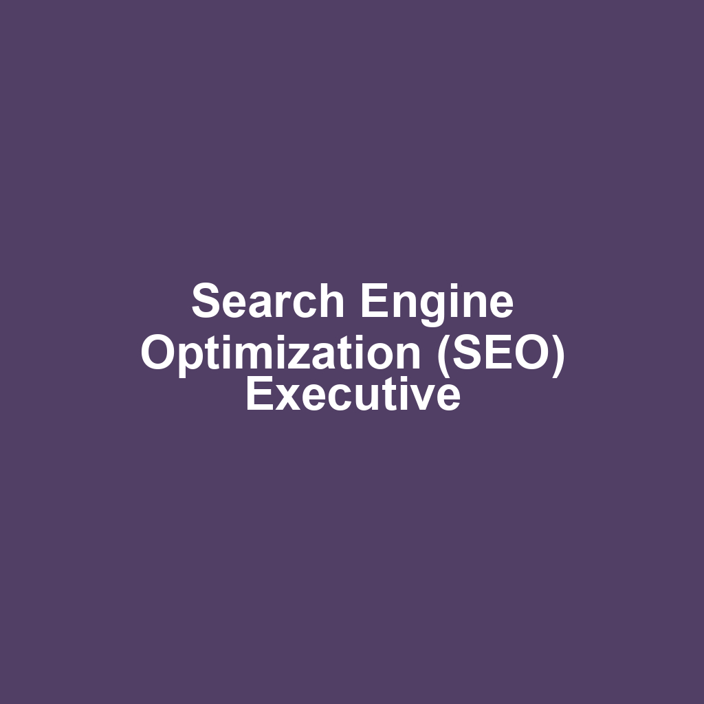 Search Engine Optimization (SEO) Executive