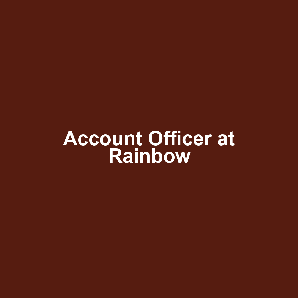 Account Officer at Rainbow