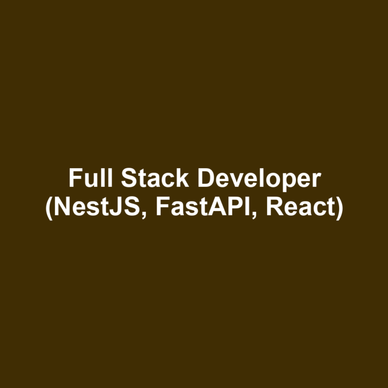 Full Stack Developer (NestJS, FastAPI, React)