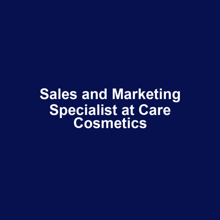 Sales and Marketing Specialist at Care Cosmetics